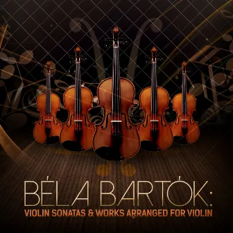 Béla Bartók: Violin Sonatas & Works Arranged for Violin by Kurt Nikkanen