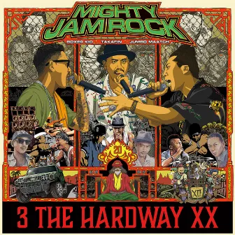 3 THE HARDWAY XX by Mighty Jam Rock