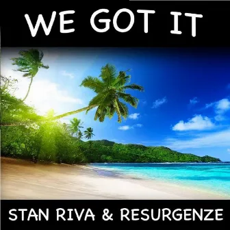 We Got It by Resurgenze