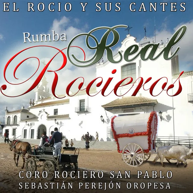 Rumba Real Rocieros. El Rocío y Sus Cantes