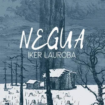 Negua by Iker Lauroba