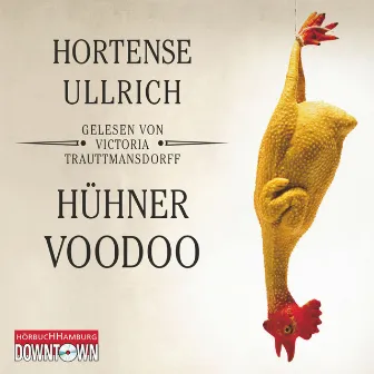 Hühner-Voodoo by Hortense Ullrich