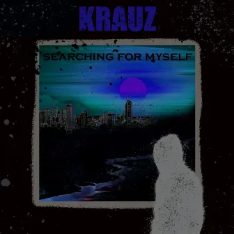 Searching for Myself by Krauz