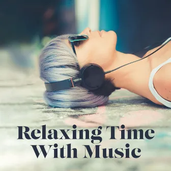 Relaxing Time Whit Music by Suave Touch