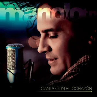 Canta Con el Corazon by Manolo