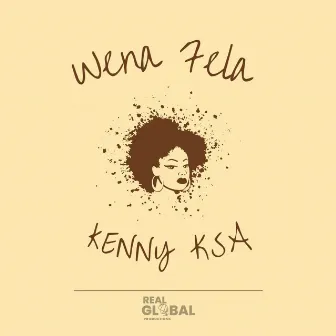 Wena Fela by Kenny Ksa