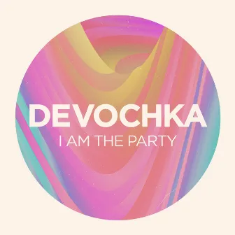 I Am The Party by Devochka