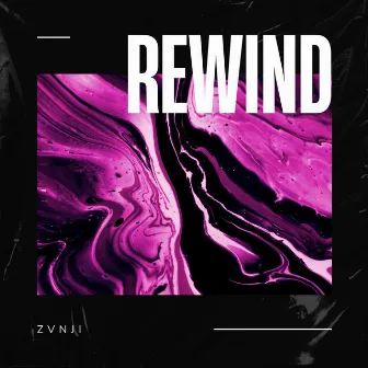 Rewind by ZVNJI