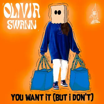 You Want It (But I Don't) by Olivia Swann