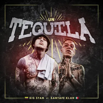 Un Tequila by Big Stan