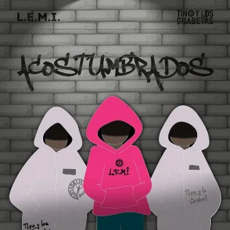 Acostumbrados by Tino Y Los Grabetas