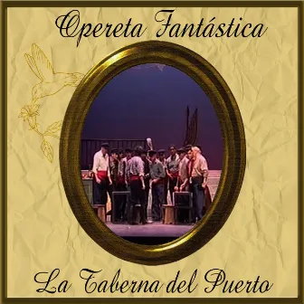 Opereta Fantástica: La Taberna del Puerto by Orquesta Sinfónica de las Palmas