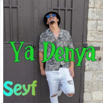 Ya Denya by Seyf