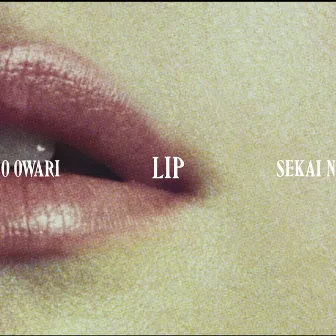 Lip by SEKAI NO OWARI