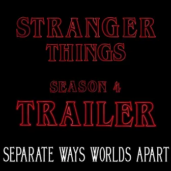 Stranger Things Trailer Separate Ways (Season 4) by Main Station