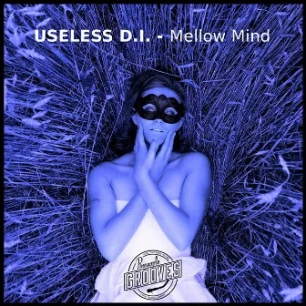 Mellow Mind by USELESS D.I.