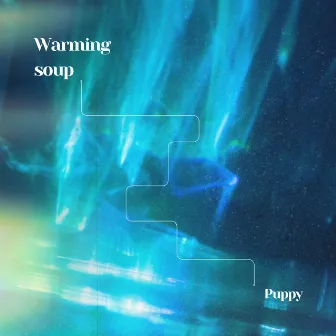 Warming soup by Puppy