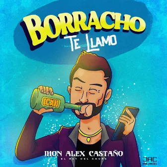 Borracho Te Llamo by Jhon Alex Castaño