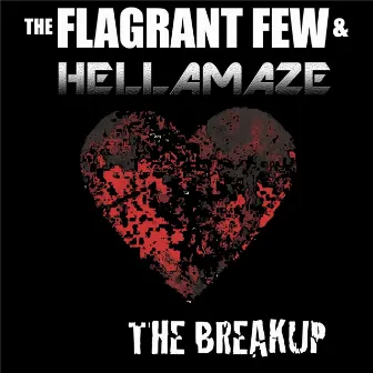 The Break Up by The Flagrant Few