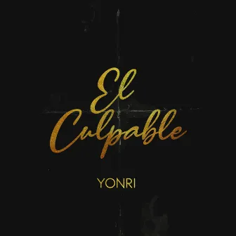 El Culpable by Yonri