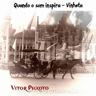 Quando o Som Inspira (Vinheta) by Vitor Peixoto