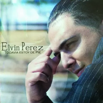 Todavia Estoy De Pie by Elvin Perez