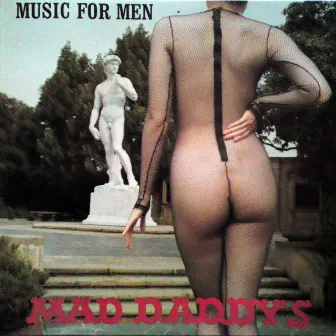 Music for men by Mad Daddys