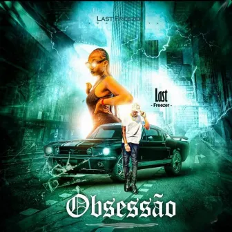 Obsessão by LAST FREEZER