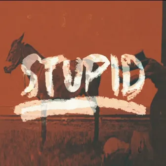 STUPID by ALPHA