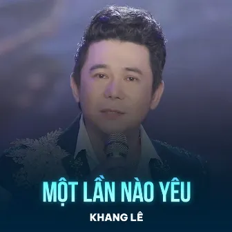 Một Lần Nào Yêu by Khang Lê