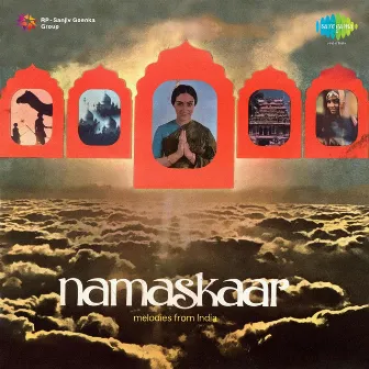 Namaskaar - Melodies from India by Dilip Kumar Roy