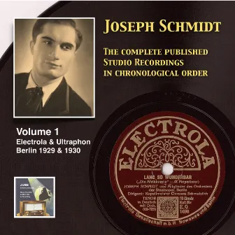 Joseph Schmidt: The Complete Recordings, Vol. 1 (Recorded 1929-1930) [Remastered 2014] by Clemens Schmalstich