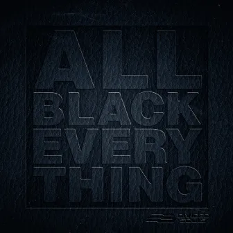 All Black Everything (w/ Scrufizzer) by Scrufizzer