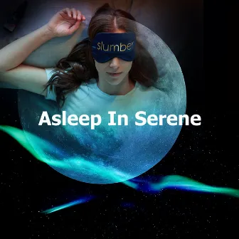 Asleep In Serene by Sleep Aid for Restless Childerns