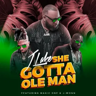 She Gotta Ole Man by JLake