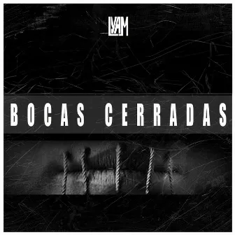 Bocas Cerradas by LYAM