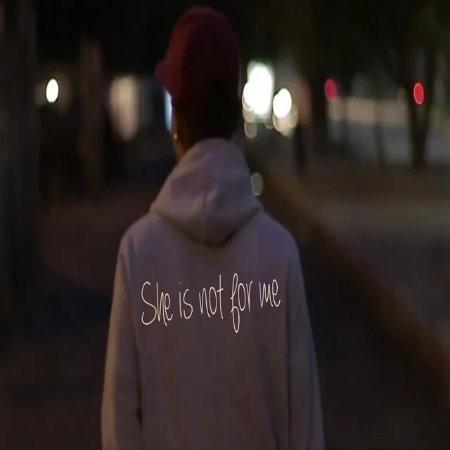 She Is Not For Me