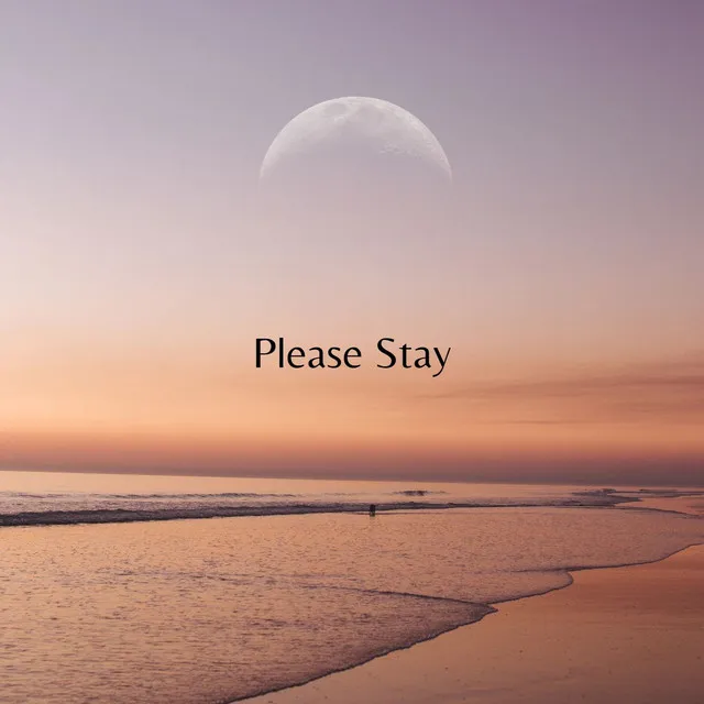 Please Stay