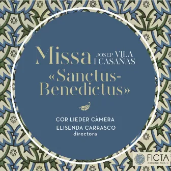 Vila i Casañas: Missa Sanctus-Benedictus by Lieder Càmera