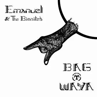 Bag O Waya by Emanuel & The Bionites