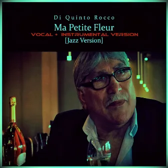 Ma Petite Fleur (Vocal + Instrumental Version [Jazz Version]) by Di Quinto Rocco