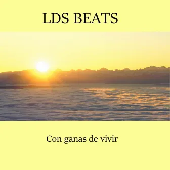 Con ganas de vivir by LDS Beats