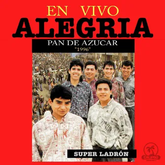 Super Ladrón /Pan de Azúcar (En Vivo) by Grupo Alegria