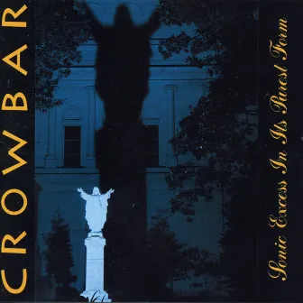 Sonic Excess In Its Purest Form by Crowbar