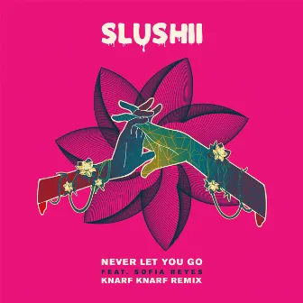 Never Let You Go (feat. Sofia Reyes) [Knarf Knarf Remix] by Slushii