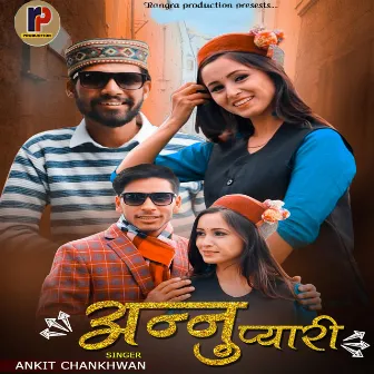 Annu Pyari by Ankit Chankhwan