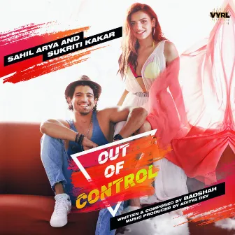 Out of Control by Sahil Arya