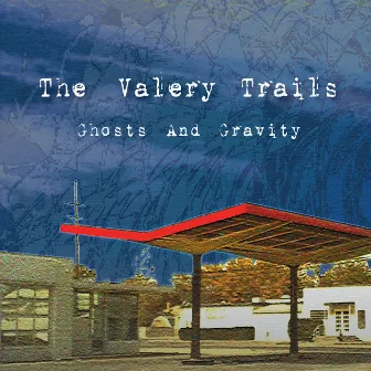 Ghosts & Gravity by The Valery Trails