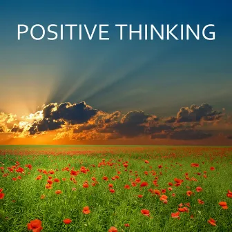 Positive Thinking - Music to Inspire Positive Thinking Meditation Music by Positive Thinking