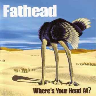 Where's Your Head At? by Fathead